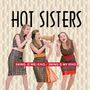 Jsou krásné, temperamentní a úžasně zpívají, Hot Sisters milují swing