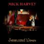 Mick Harvey se na albu Intoxicated Women pochlapil