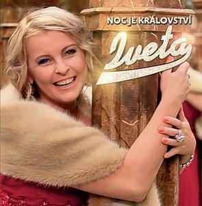 Iveta Bartošová - Noc je království