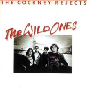 Cockney Rejects - Wild Ones