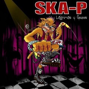 Ska-P - Lágrimas y Gozos