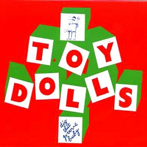 Toy Dolls - Dig that groove baby