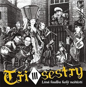 Tři sestry - Líná hudba holý neštěstí