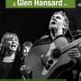 V České republice vystoupí irský písničkář Glen Hansard, aby zde uvedl skladby nedávno zesnulého muzikanta Feguse O´Farella