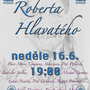 Koncert na památku Roberta Hlavatého bude znít Modrou Vopicí