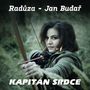 Radůzin a Budařův dárek v podobě Kapitána Srdce