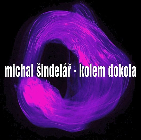 Michal Šindelář - Kolem dokola